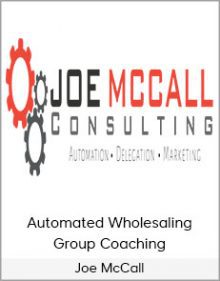 Joe McCall - Automated Wholesaling Group Coaching