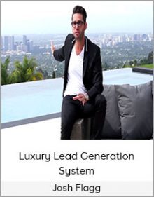 Josh Flagg - Luxury Lead Generation System