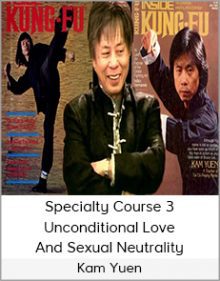 Kam Yuen - Specialty Course 3 - Unconditional Love and Sexual Neutrality