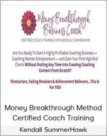 Kendall SummerHawk – Money Breakthrough Method Certified Coach Training