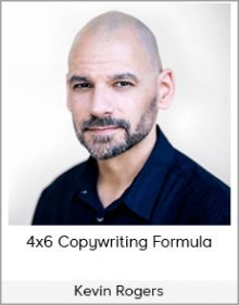 Kevin Rogers - 4x6 Copywriting Formula