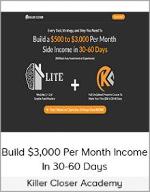 Killer Closer Academy - Build $3,000 Per Month Income In 30-60 Days