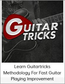 Learn Guitartricks Methodology For Fast Guitar Playing Improvement