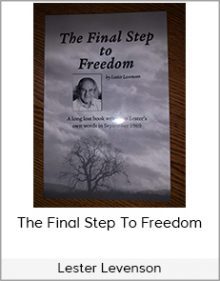 Lester Levenson - The Final Step To Freedom