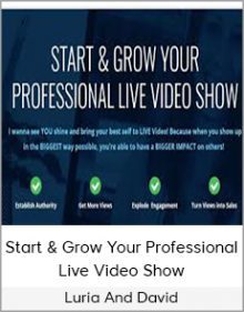 Luria and David - Start & Grow Your Professional Live Video Show