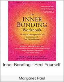 Margaret Paul - Inner Bonding - Heal Yourself