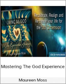 Maureen Moss - Mastering The God Experience