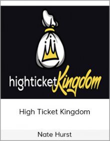 Nate Hurst – High Ticket Kingdom