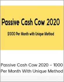 Passive Cash Cow 2020 – 1000 Per Month With Unique Method