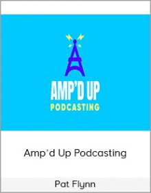 Pat Flynn - Amp’d Up Podcasting