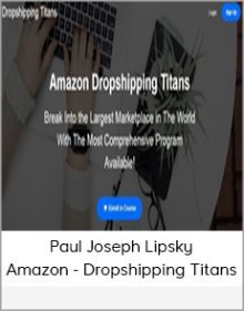 Paul Joseph Lipsky Amazon - Dropshipping Titans