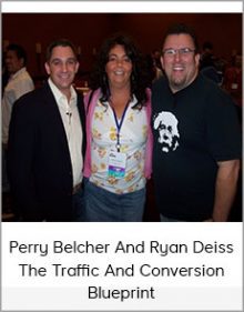 Perry Belcher And Ryan Deiss The Traffic And Conversion Blueprint