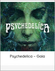 Psychedelica – Gaia