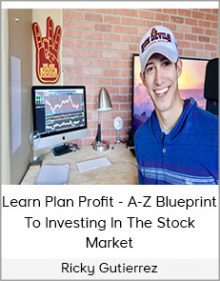 Ricky Gutierrez - Learn Plan Profit - A-Z Blueprint To Investing In The Stock Market