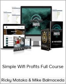 Ricky Mataka & Mike Balmaceda - Simple Wifi Profits Full Course