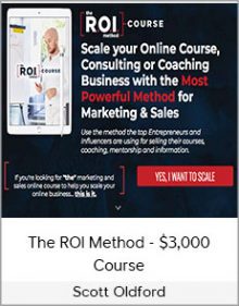 Scott Oldford - The ROI Method - $3,000 Course