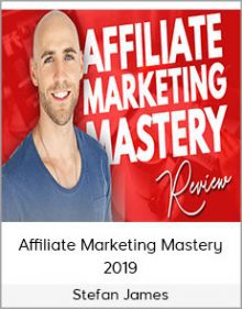 Stefan James - Affiliate Marketing Mastery 2019