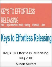 Susan Seifert - Keys To Effortless Releasing July 2016