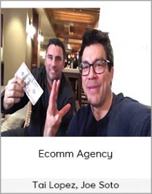 Tai Lopez, Joe Soto - Ecomm Agency