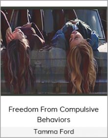 Tamma Ford - Freedom From Compulsive Behaviors