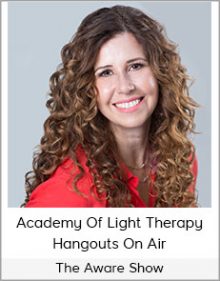 The Aware Show - Academy Of Light Therapy Hangouts On Air