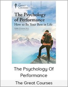 The Great Courses - The Psychology Of Performance