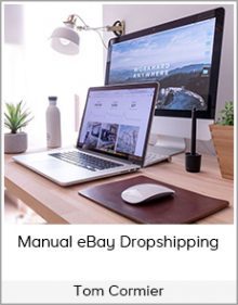 Tom Cormier – Manual eBay Dropshipping