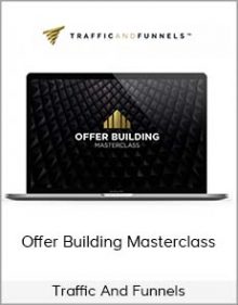 Traffic And Funnels - Offer Building Masterclass