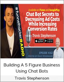 Travis Stephenson - Building A 5 Figure Business Using Chat Bots