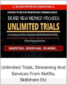 Unlimited Trials, Streaming And Services From Netflix, Skillshare Etc