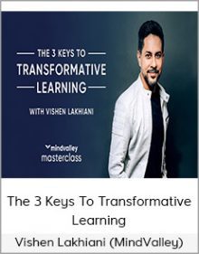 Vishen Lakhiani (MindValley) - The 3 Keys To Transformative Learning