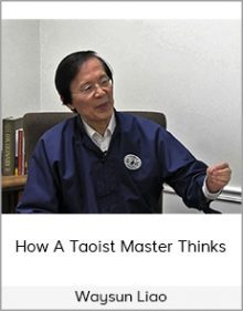 Waysun Liao - How A Taoist Master Thinks