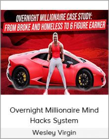 Wesley Virgin - Overnight Millionaire Mind Hacks System