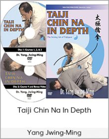 Yang Jwing-Ming - Taiji Chin Na In Depth