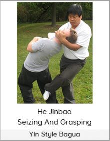 Yin Style Bagua - He Jinbao - Seizing And Grasping