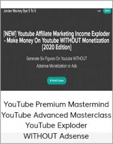 YouTube Premium Mastermind + YouTube Advanced Masterclass + YouTube Exploder WITHOUT Adsense