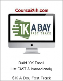 $1K A Day Fast Track - Build 10K Email List FAST & Immediately