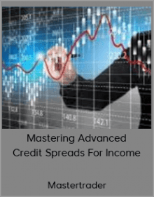 Mastertrader - Mastering Advanced Credit Spreads For Income