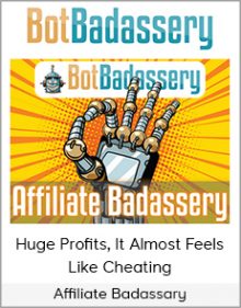 Affiliate Badassary – Huge Profits, It Almost Feels Like Cheating