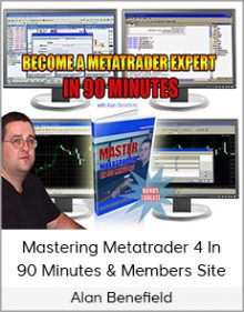 Alan Benefield - Mastering Metatrader 4 In 90 Minutes & Members Site