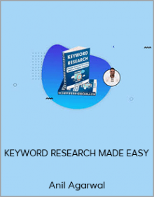 Anil Agarwal - KEYWORD RESEARCH MADE EASY