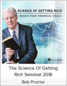 Bob Proctor - The Science Of Getting Rich Seminar 2016