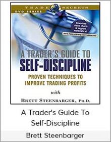 Brett Steenbarger - A Trader's Guide To Self-Discipline