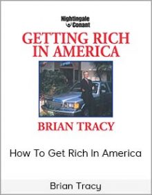 Brian Tracy - How To Get Rich In America