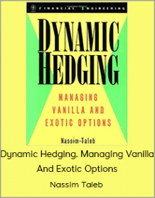 Nassim Taleb - Dynamic Hedging. Managing Vanilla And Exotic Options