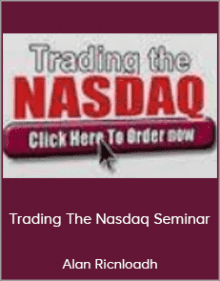 Alan Ricnloadh - Trading The Nasdaq Seminar