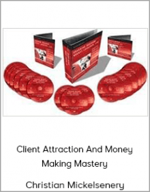 Christian Mickelsen - Client Attraction And Money Making Mastery