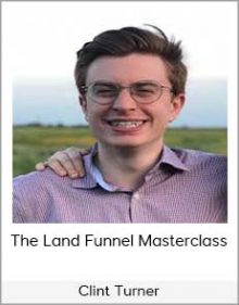 Clint Turner - The Land Funnel Masterclass (Land Marketing Masterclass)