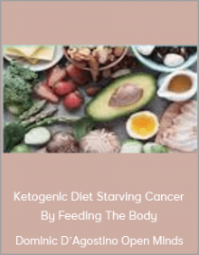 Dominic D’Agostino Open Minds - Ketogenlc Diet Starving Cancer By Feeding The Body