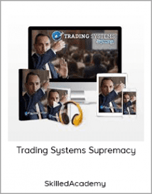 SkilledAcademy - Trading Systems Supremacy